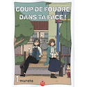 Coup de foudre dans ta face!, t. 01